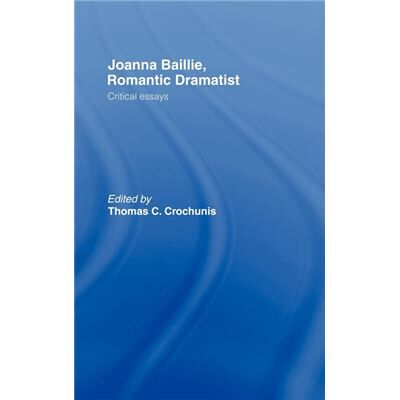 Routledge Joanna Baillie Romantic Dramatist by Thomas C. Crochunis - Publicité Routledge Joanna Baillie Romantic Dramatist by Thomas C. Crochunis - Publicité