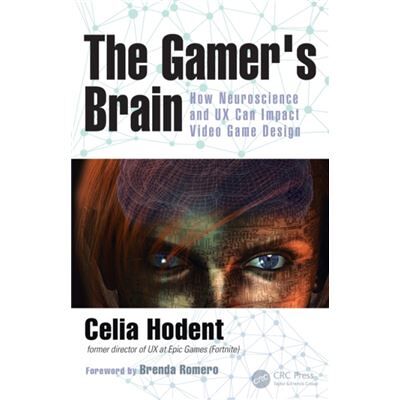The Gamers Brain by Hodent & Celia Epic Games & Cary & North Carolina & USA - Publicité The Gamers Brain by Hodent & Celia Epic Games & Cary & North Carolina & USA - Publicité