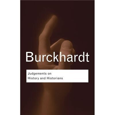 Routledge Judgements on History and Historians by Jacob Burckhardt Paperback Book - Publicité Routledge Judgements on History and Historians by Jacob Burckhardt Paperback Book - Publicité