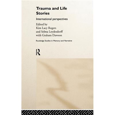 Routledge Trauma and Life Stories by With Graham Dawson - Publicité Routledge Trauma and Life Stories by With Graham Dawson - Publicité