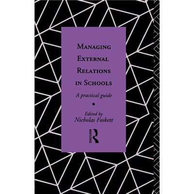 Routledge Managing External Relations in Schools by Nicholas Hedley Foskett G.A - Publicité Routledge Managing External Relations in Schools by Nicholas Hedley Foskett G.A - Publicité