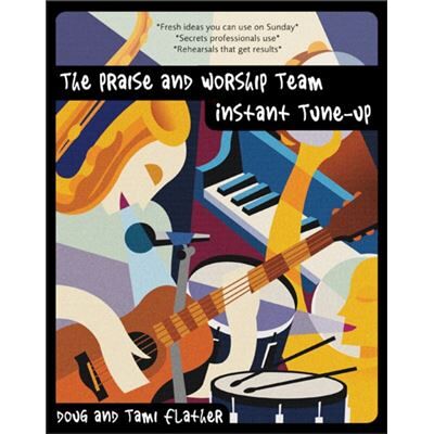 Zondervan The Praise and Worship Team Instant TuneUp by Tami Flather - Publicité Zondervan The Praise and Worship Team Instant TuneUp by Tami Flather - Publicité
