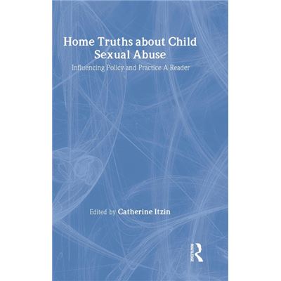 Routledge Home Truths About Child Sexual Abuse by Catherine Itzin - Publicité Routledge Home Truths About Child Sexual Abuse by Catherine Itzin - Publicité
