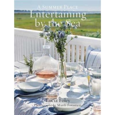 Rizzoli International Publications Entertaining by the Sea by Marili Forastieri - Publicité Rizzoli International Publications Entertaining by the Sea by Marili Forastieri - Publicité