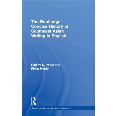 The Routledge Concise History of Southeast Asian Writing in English by Rajeev S. Patke - Publicité The Routledge Concise History of Southeast Asian Writing in English by Rajeev S. Patke - Publicité