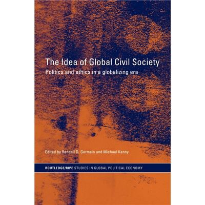Routledge The Idea of Global Civil Society by Randall Germain - Publicité Routledge The Idea of Global Civil Society by Randall Germain - Publicité