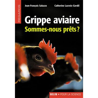 La Grippe Aviaire Sommes-nous prêts? - Jean-François Saluzzo - Belin - broché - Essai - Publicité La Grippe Aviaire Sommes-nous prêts? - Jean-François Saluzzo - Belin - broché - Essai - Publicité