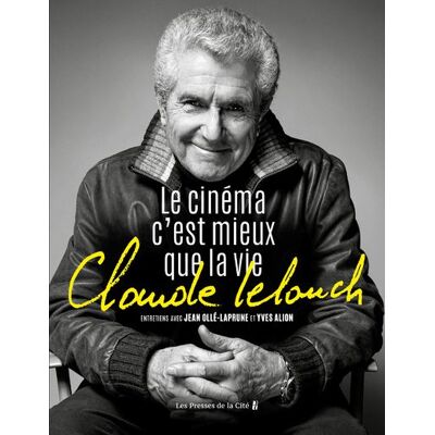 Claude Lelouch. Le Cinéma c'est mieux que la vie - Jean Ollé-Laprune - Presses De La Cite - broché - Entretien - Publicité Claude Lelouch. Le Cinéma c'est mieux que la vie - Jean Ollé-Laprune - Presses De La Cite - broché - Entretien - Publicité