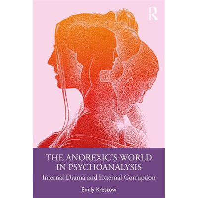 The Anorexic’s World in Psychoanalysis Internal Drama and External Corruption - Emily Krestow - Routledge - ebook (ePub) - Livre - Publicité The Anorexic’s World in Psychoanalysis Internal Drama and External Corruption - Emily Krestow - Routledge - ebook (ePub) - Livre - Publicité