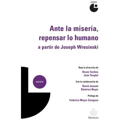 Ante la miseria, repensar lo humano, a partir de Joseph Wresinski - Bruno Tardieu - Hermann - broché - Essai - Publicité Ante la miseria, repensar lo humano, a partir de Joseph Wresinski - Bruno Tardieu - Hermann - broché - Essai - Publicité