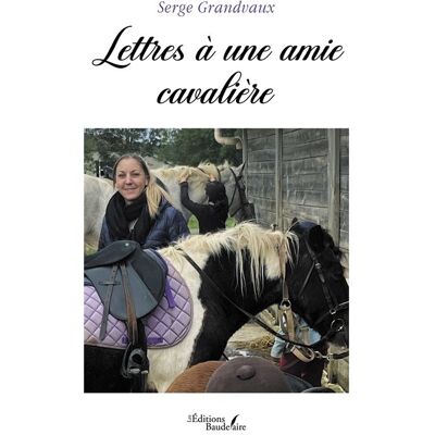Lettres à une amie cavalière - Serge Grandvaux - Baudelaire - broché - Témoignage - Publicité Lettres à une amie cavalière - Serge Grandvaux - Baudelaire - broché - Témoignage - Publicité