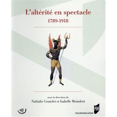 Alterite en spectacle - Pur - Presses Universitaires Rennes - broché - Théâtre - Publicité Alterite en spectacle - Pur - Presses Universitaires Rennes - broché - Théâtre - Publicité