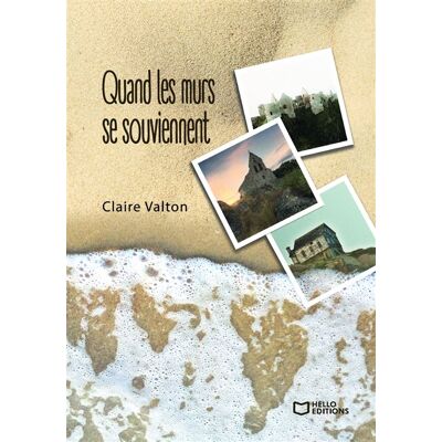 Quand les murs se souviennent - Claire Valton - Hello - broché - Roman - Publicité Quand les murs se souviennent - Claire Valton - Hello - broché - Roman - Publicité