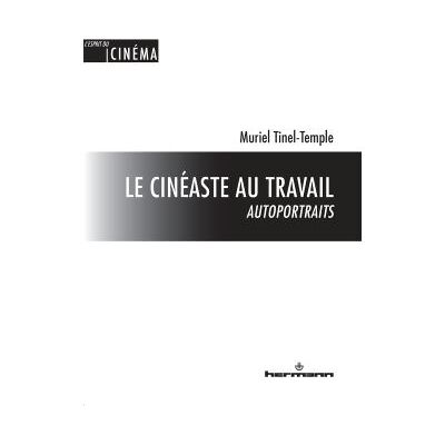 Le cinéaste au travail : autoportraits Autoportraits - Muriel Tinel-Temple - Hermann - broché - Essai - Publicité Le cinéaste au travail : autoportraits Autoportraits - Muriel Tinel-Temple - Hermann - broché - Essai - Publicité