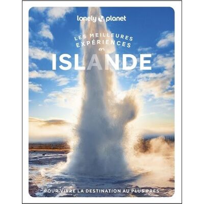 Les meilleures Expériences en Islande 1ed - Lonely Planet - Lonely Planet - broché - Guide - Publicité Les meilleures Expériences en Islande 1ed - Lonely Planet - Lonely Planet - broché - Guide - Publicité