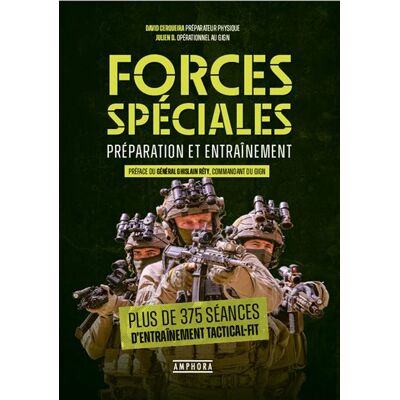 Forces spéciales - Préparation et entraînement Plus de 375 séances d'entraînement tactical-fit - David Cerqueira - Amphora - broché - Monographie - Publicité Forces spéciales - Préparation et entraînement Plus de 375 séances d'entraînement tactical-fit - David Cerqueira - Amphora - broché - Monographie - Publicité
