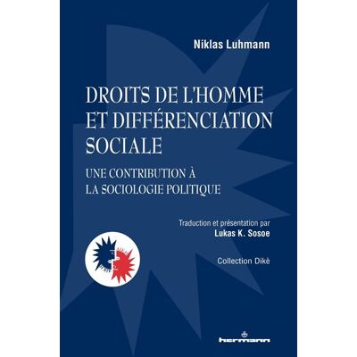 Droits de l'homme et différenciation sociale Une contribution à la sociologie politique - Niklas Luhmann - Hermann - broché - Essai - Publicité Droits de l'homme et différenciation sociale Une contribution à la sociologie politique - Niklas Luhmann - Hermann - broché - Essai - Publicité