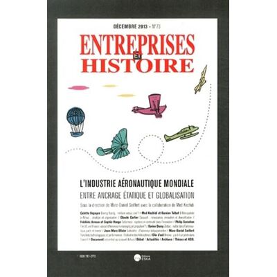 Entreprises et histoire 73 decembre 2012 l'industrie aeronotique mondiale Entre ancrage étatique et globalisation - EDITIONS ESKA - Eska - broché - Etude - Publicité Entreprises et histoire 73 decembre 2012 l'industrie aeronotique mondiale Entre ancrage étatique et globalisation - EDITIONS ESKA - Eska - broché - Etude - Publicité