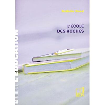 L'école des Roches Une école nouvelle pour les élites - Nathalie Duval - Belin - broché - Essai - Publicité L'école des Roches Une école nouvelle pour les élites - Nathalie Duval - Belin - broché - Essai - Publicité