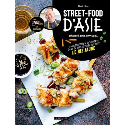 Street Food d'Asie + 40 recettes à dévorer dans la rue ou chez soi avec le riz jaune - Thai King Liou - Larousse - cartonné - Guide - Publicité Street Food d'Asie + 40 recettes à dévorer dans la rue ou chez soi avec le riz jaune - Thai King Liou - Larousse - cartonné - Guide - Publicité