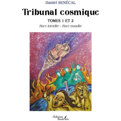 Tribunal cosmique - Tomes 1 et 2 Race interdite - Race maudite - Daniel Senécal - Baudelaire - broché - Roman - Publicité Tribunal cosmique - Tomes 1 et 2 Race interdite - Race maudite - Daniel Senécal - Baudelaire - broché - Roman - Publicité