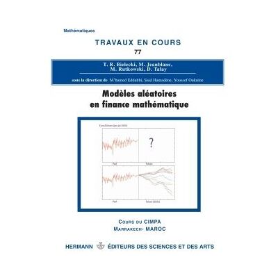 Modèles aléatoires en finance mathématique TVC 77 : Cours du Cimpa, Marrakech-Maroc - M'hamed Eddahb - Hermann - broché - Etude - Publicité Modèles aléatoires en finance mathématique TVC 77 : Cours du Cimpa, Marrakech-Maroc - M'hamed Eddahb - Hermann - broché - Etude - Publicité