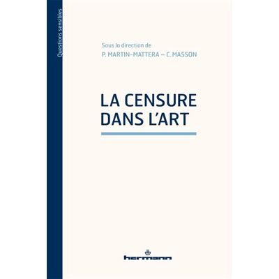 La Censure dans l'art - Patrick Martin-Mattera - Hermann - broché - Essai - Publicité La Censure dans l'art - Patrick Martin-Mattera - Hermann - broché - Essai - Publicité