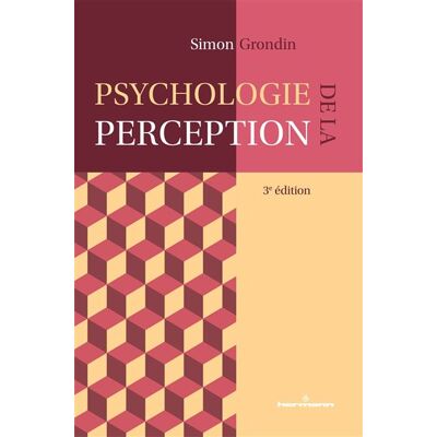 Psychologie de la perception 3e édition - Simon Grondin - Hermann - broché - Essai - Publicité Psychologie de la perception 3e édition - Simon Grondin - Hermann - broché - Essai - Publicité