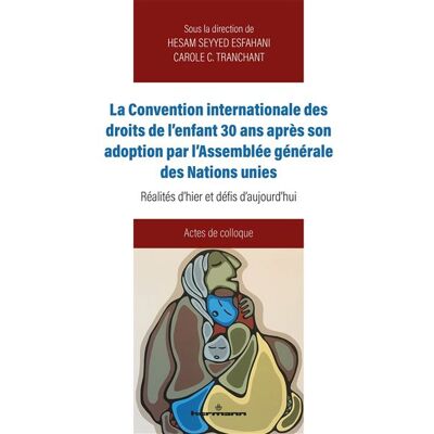 Convention internationale droits de l'enfant 30 ans après adoption Assemblée générale Nations Unies Réalités d'hier et défis d'aujourd'hui, actes de colloque - Hesam Seyyed Esfahani - Hermann - broché - Etude - Publicité Convention internationale droits de l'enfant 30 ans après adoption Assemblée générale Nations Unies Réalités d'hier et défis d'aujourd'hui, actes de colloque - Hesam Seyyed Esfahani - Hermann - broché - Etude - Publicité