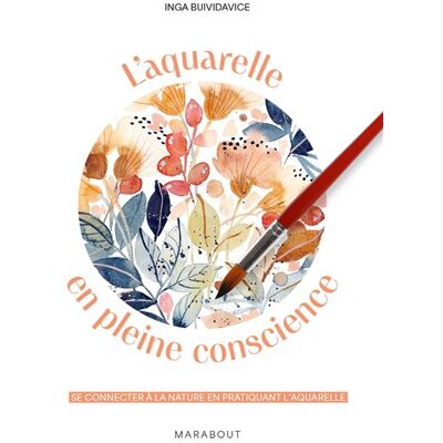 L'aquarelle en pleine conscience - Inga Buividavice - Marabout - broché - Livre-jeu - Publicité L'aquarelle en pleine conscience - Inga Buividavice - Marabout - broché - Livre-jeu - Publicité