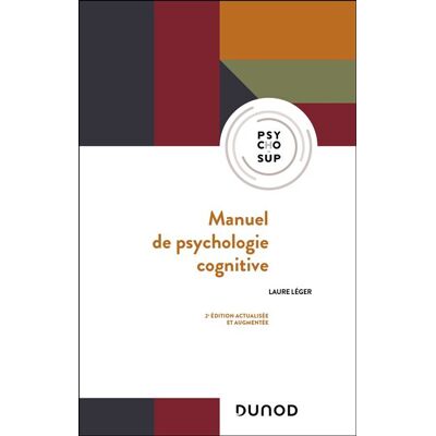 Manuel de psychologie cognitive - 2e éd - Laure Léger - Dunod - broché - Essai - Publicité Manuel de psychologie cognitive - 2e éd - Laure Léger - Dunod - broché - Essai - Publicité