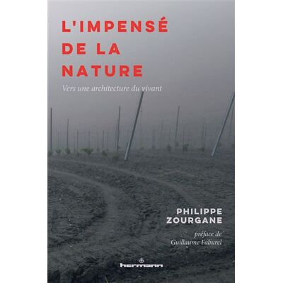 L'impensé de la nature Vers une architecture du vivant - Philippe Zourgane - Hermann - broché - Essai - Publicité L'impensé de la nature Vers une architecture du vivant - Philippe Zourgane - Hermann - broché - Essai - Publicité