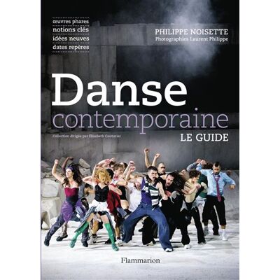 Danse contemporaine Le guide - Philippe Noisette - Flammarion - broché - Guide - Publicité Danse contemporaine Le guide - Philippe Noisette - Flammarion - broché - Guide - Publicité