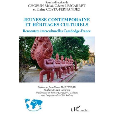 Jeunesse contemporaine et héritages culturels Rencontres interculturelles Cambodge-France - Malai Choeun - L'harmattan - broché - Essai - Publicité Jeunesse contemporaine et héritages culturels Rencontres interculturelles Cambodge-France - Malai Choeun - L'harmattan - broché - Essai - Publicité