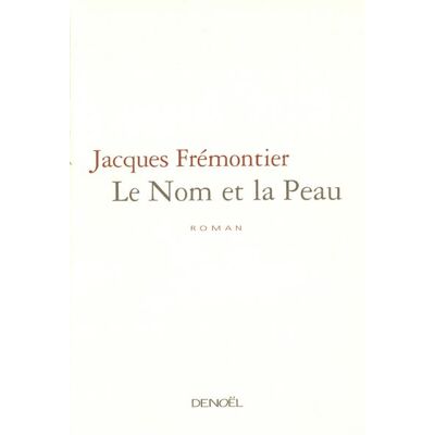 Le Nom et la Peau - Jacques Frémontier - Denoël - broché - Roman - Publicité Le Nom et la Peau - Jacques Frémontier - Denoël - broché - Roman - Publicité