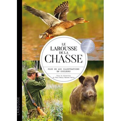 Larousse de la chasse Edition 2008 - Paul-Henry Hansen-Catta - Larousse - relié - Dictionnaire et encyclopédie - Publicité Larousse de la chasse Edition 2008 - Paul-Henry Hansen-Catta - Larousse - relié - Dictionnaire et encyclopédie - Publicité