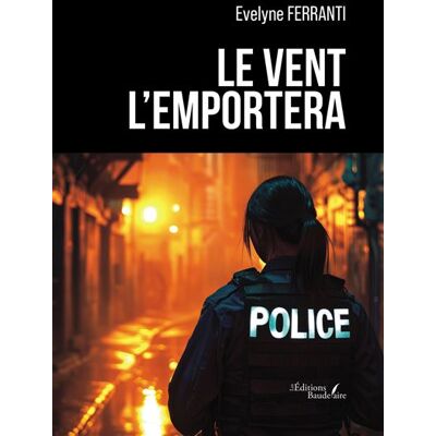 Le vent l'emportera - Evelyne Ferranti - Baudelaire - broché - Roman - Publicité Le vent l'emportera - Evelyne Ferranti - Baudelaire - broché - Roman - Publicité