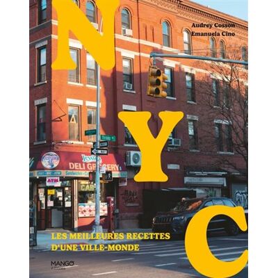 New York NYC - Les meilleures recettes d'une ville-monde - Emanuela Cino - Mango - relié - Beau livre - Publicité New York NYC - Les meilleures recettes d'une ville-monde - Emanuela Cino - Mango - relié - Beau livre - Publicité