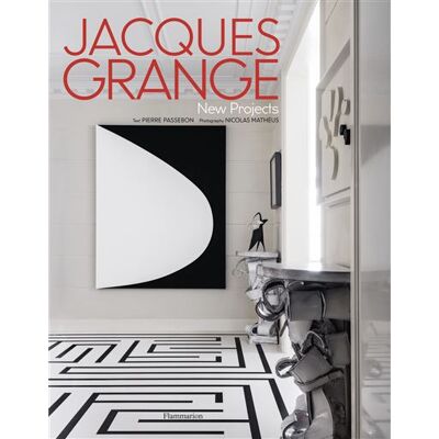 Jacques Grange : New Projects - Pierre Passebon - Flammarion - relié - Beau livre - Publicité Jacques Grange : New Projects - Pierre Passebon - Flammarion - relié - Beau livre - Publicité