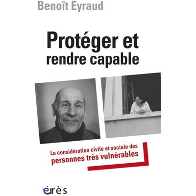 Eres Protéger et rendre capable la considération civile et sociale des personnes très vulnérables - Publicité Eres Protéger et rendre capable la considération civile et sociale des personnes très vulnérables - Publicité
