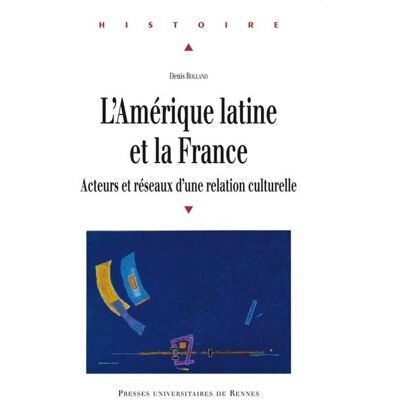 Amerique latine et la france - Pur - Presses Universitaires Rennes - broché - Essai - Publicité Amerique latine et la france - Pur - Presses Universitaires Rennes - broché - Essai - Publicité