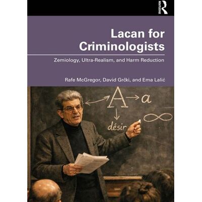 Lacan for Criminologists Zemiology, Ultra-Realism, and Harm Reduction - Rafe McGregor - Routledge - ebook (ePub) - Livre - Publicité Lacan for Criminologists Zemiology, Ultra-Realism, and Harm Reduction - Rafe McGregor - Routledge - ebook (ePub) - Livre - Publicité