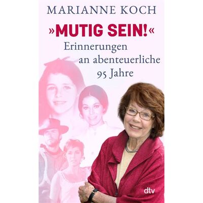 »Mutig sein!« – Erinnerungen an abenteuerliche 95 Jahre Tochter, Hollywood-Schauspielerin, Mutter, Ärztin, Moderatorin: Marianne Koch gibt in diesem Memoir Einblicke in ihr wechselvolles Leben - Marianne Koch - DTV - ebook (ePub) - Livre - Publicité »Mutig sein!« – Erinnerungen an abenteuerliche 95 Jahre Tochter, Hollywood-Schauspielerin, Mutter, Ärztin, Moderatorin: Marianne Koch gibt in diesem Memoir Einblicke in ihr wechselvolles Leben - Marianne Koch - DTV - ebook (ePub) - Livre - Publicité