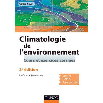 Climatologie de l'environnement - 2ème édition T1999 - Gérard Guyot - Dunod - broché - Livre - Publicité Climatologie de l'environnement - 2ème édition T1999 - Gérard Guyot - Dunod - broché - Livre - Publicité
