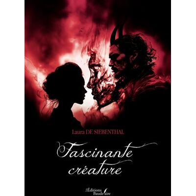 Fascinante créature - Laura De Siebenthal - Baudelaire - broché - Roman - Publicité Fascinante créature - Laura De Siebenthal - Baudelaire - broché - Roman - Publicité