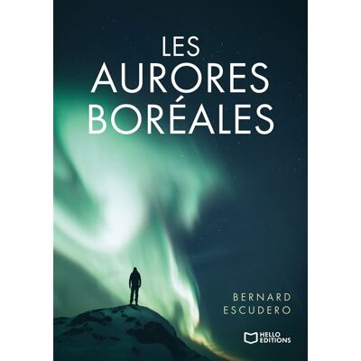 Les aurores boréales - Bernard Escudero - Hello - broché - Roman - Publicité Les aurores boréales - Bernard Escudero - Hello - broché - Roman - Publicité