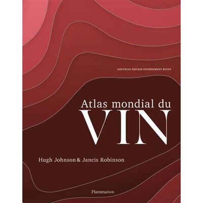 Atlas mondial du vin - Hugh Johnson - Flammarion - relié - Beau livre - Publicité Atlas mondial du vin - Hugh Johnson - Flammarion - relié - Beau livre - Publicité
