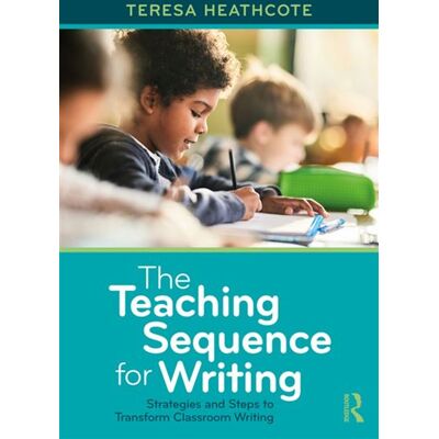 The Teaching Sequence for Writing Strategies and Steps to Transform Classroom Writing - Teresa Heathcote - Routledge - ebook (ePub) - Livre - Publicité The Teaching Sequence for Writing Strategies and Steps to Transform Classroom Writing - Teresa Heathcote - Routledge - ebook (ePub) - Livre - Publicité