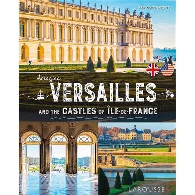Amazing Versailles - Anne-Claire Morcrette - Larousse - broché - Beau livre - Publicité Amazing Versailles - Anne-Claire Morcrette - Larousse - broché - Beau livre - Publicité