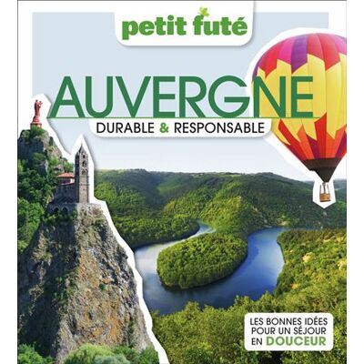 Guide Auvergne Durable & Responsable 2023 Petit Futé - Dominique Auzias - Petit futé - broché - Guide - Publicité Guide Auvergne Durable & Responsable 2023 Petit Futé - Dominique Auzias - Petit futé - broché - Guide - Publicité